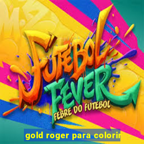 gold roger para colorir